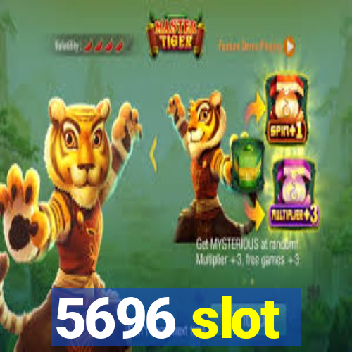 5696 slot